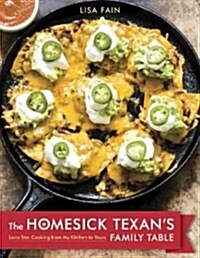 The Homesick Texans Family Table: Lone Star Cooking from My Kitchen to Yours [a Cookbook] (Hardcover)
