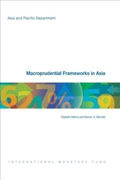 Macroprudential Frameworks in Asia (Paperback)