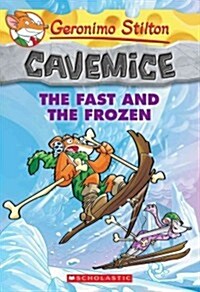 The Fast and the Frozen (Geronimo Stilton Cavemice #4), 4 (Paperback)