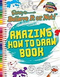 Ripleys Believe It or Not! Amazing How to Draw Book (Paperback, ACT, CLR, CS)