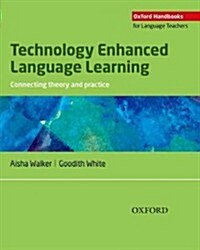 Technology Enhanced Language Learning : Connecting Theory and Practice (Paperback)