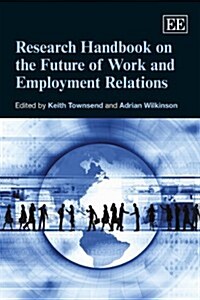 Research Handbook on the Future of Work and Employment Relations (Paperback)
