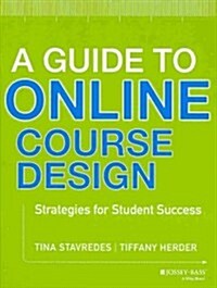 A Guide to Online Course Design: Strategies for Student Success (Paperback)