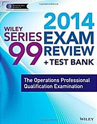 Wiley Series 99 Exam Review 2014: The Operations Professional Qualification Examination (Paperback, 2nd)