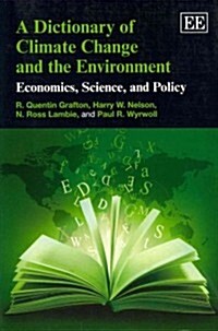 A Dictionary of Climate Change and the Environment : Economics, Science, and Policy (Paperback)