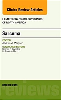 Sarcoma, an Issue of Hematology/Oncology Clinics of North America: Volume 27-5 (Hardcover)