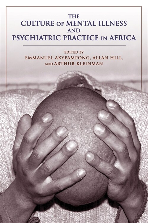 The Culture of Mental Illness and Psychiatric Practice in Africa (Hardcover)