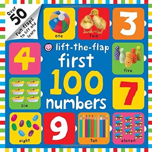 First 100 Lift the Flap Numbers: Over 50 Fun Flaps to Lift and Learn (Board Books)