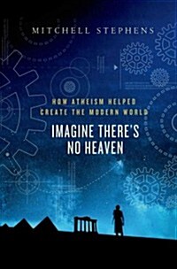 [중고] Imagine There‘s No Heaven : How Atheism Helped Create the Modern World (Hardcover)