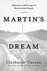 Martins Dream : My Journey and the Legacy of Martin Luther King Jr. (Paperback)