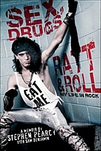Sex, Drugs, Ratt & Roll: My Life in Rock (Paperback)