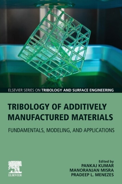 Tribology of Additively Manufactured Materials: Fundamentals, Modeling, and Applications (Paperback)