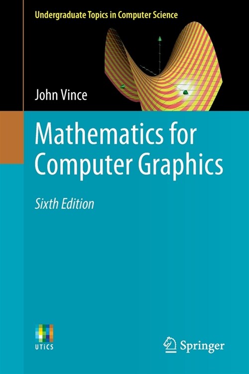 Mathematics for Computer Graphics (Paperback, 6th ed. 2022)