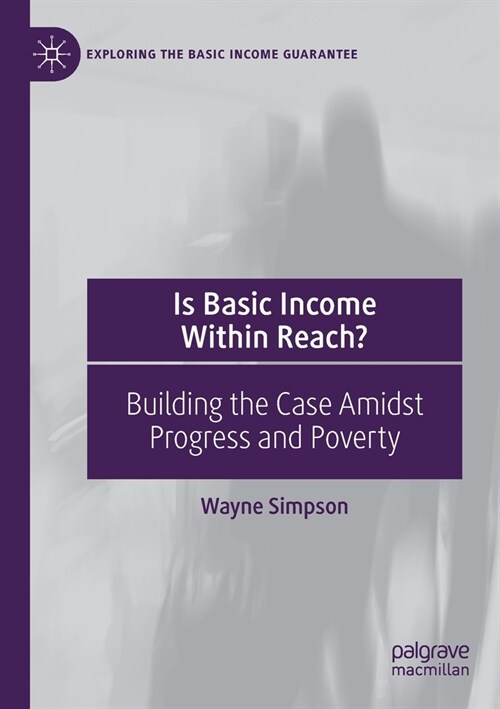 Is Basic Income Within Reach?: Building the Case Amidst Progress and Poverty (Paperback)