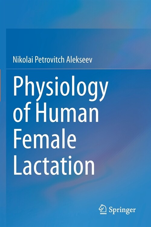 Physiology of Human Female Lactation (Paperback)