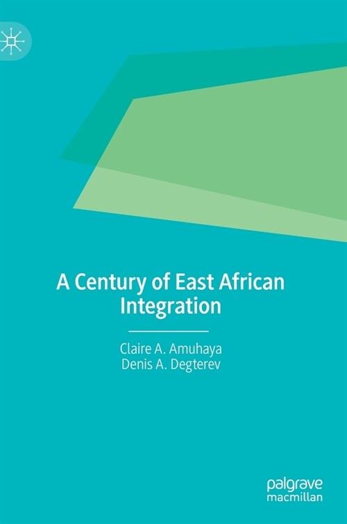 A Century of East African Integration (Hardcover)