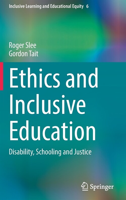 Ethics and Inclusive Education: Disability, Schooling and Justice (Hardcover)