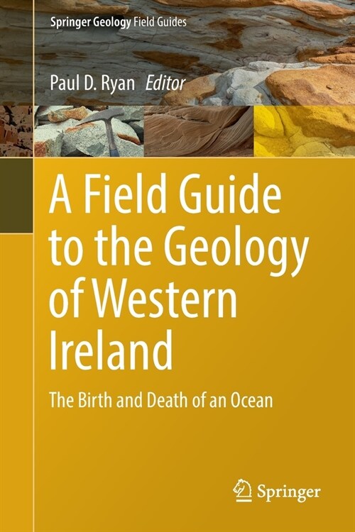 A Field Guide to the Geology of Western Ireland: The Birth and Death of an Ocean (Paperback, 2022)