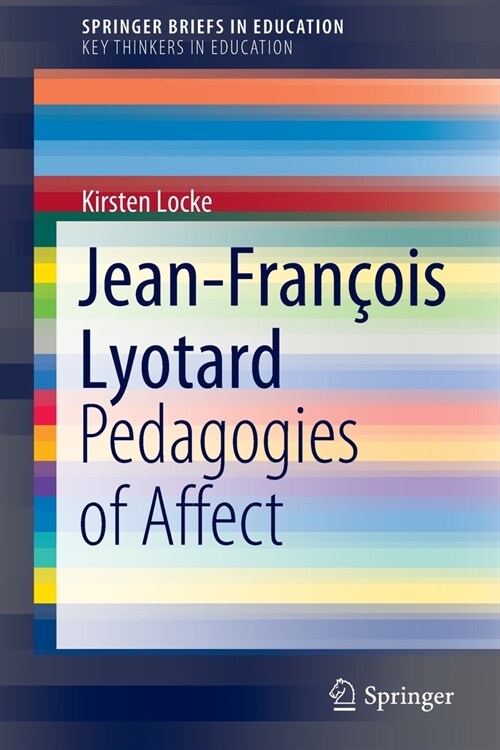 Jean-Fran?is Lyotard: Pedagogies of Affect (Paperback)