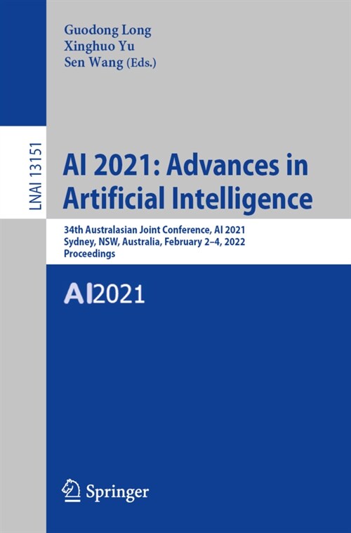 AI 2021: Advances in Artificial Intelligence: 34th Australasian Joint Conference, AI 2021, Sydney, Nsw, Australia, February 2-4, 2022, Proceedings (Paperback, 2022)