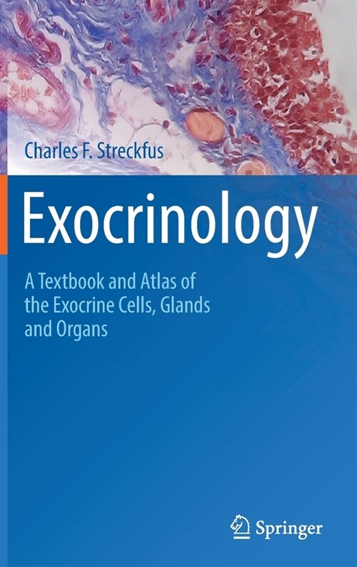 Exocrinology: A Textbook and Atlas of the Exocrine Cells, Glands and Organs (Hardcover)