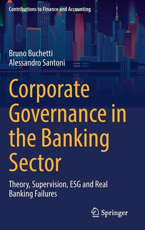 Corporate Governance in the Banking Sector: Theory, Supervision, ESG and Real Banking Failures (Hardcover)