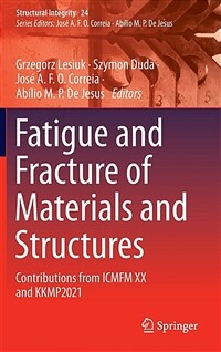 Fatigue and fracture of materials and structures : contributions from ICMFM XX and KKMP2021