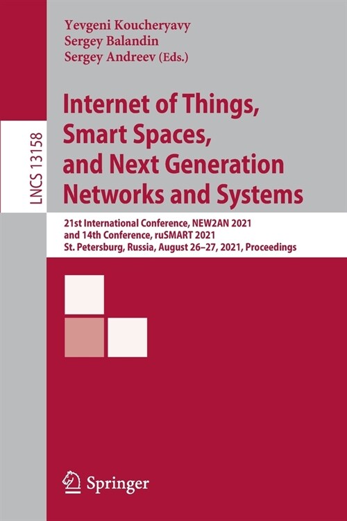 Internet of Things, Smart Spaces, and Next Generation Networks and Systems: 21st International Conference, NEW2AN 2021, and 14th Conference, ruSMART 2 (Paperback)