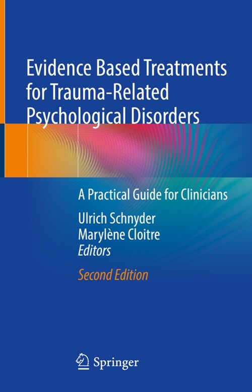 Evidence Based Treatments for Trauma-Related Psychological Disorders: A Practical Guide for Clinicians (Hardcover, 2, 2022)