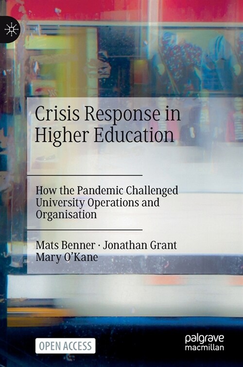 Crisis Response in Higher Education: How the Pandemic Challenged University Operations and Organisation (Hardcover)