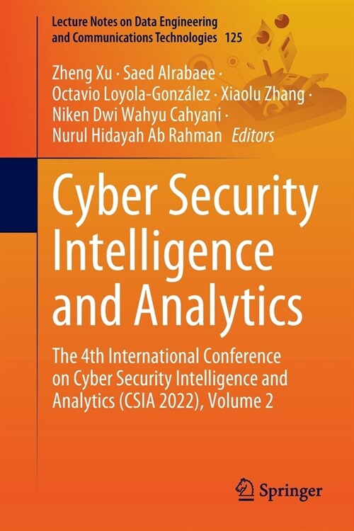 Cyber Security Intelligence and Analytics: The 4th International Conference on Cyber Security Intelligence and Analytics (CSIA 2022), Volume 2 (Paperback)