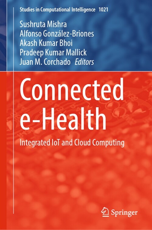 Connected e-Health: Integrated IoT and Cloud Computing (Hardcover)