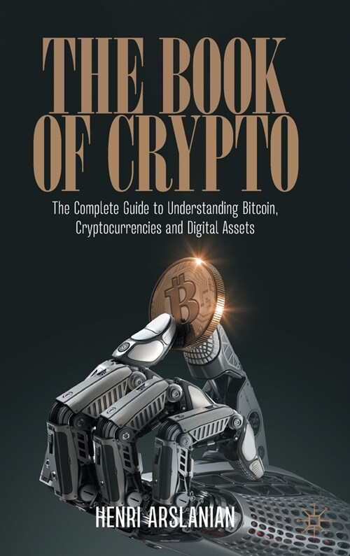 The Book of Crypto: The Complete Guide to Understanding Bitcoin, Cryptocurrencies and Digital Assets (Hardcover)