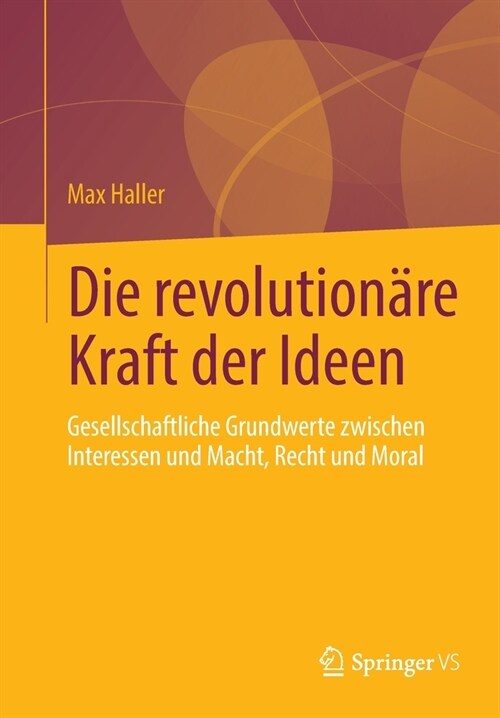 Die Revolution?e Kraft Der Ideen: Gesellschaftliche Grundwerte Zwischen Interessen Und Macht, Recht Und Moral (Paperback, 1. Aufl. 2022)