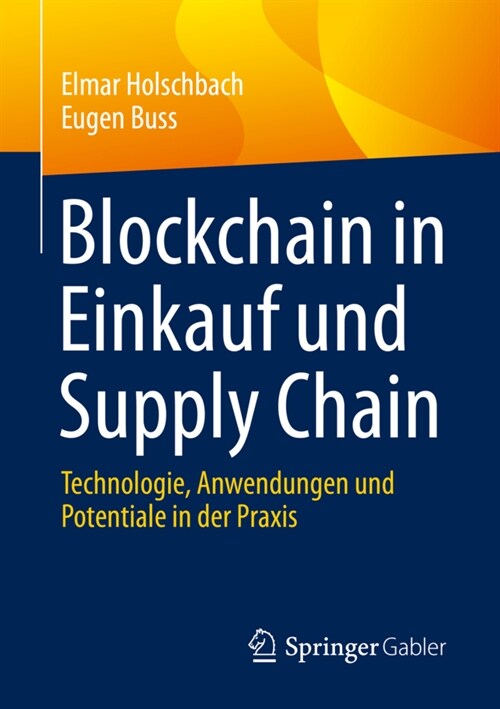 Blockchain in Einkauf und Supply Chain: Technologie, Anwendungen und Potentiale in der Praxis (Paperback)