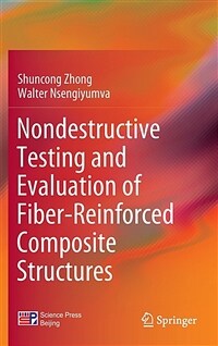 Nondestructive testing and evaluation of fiber-reinforced composite structures