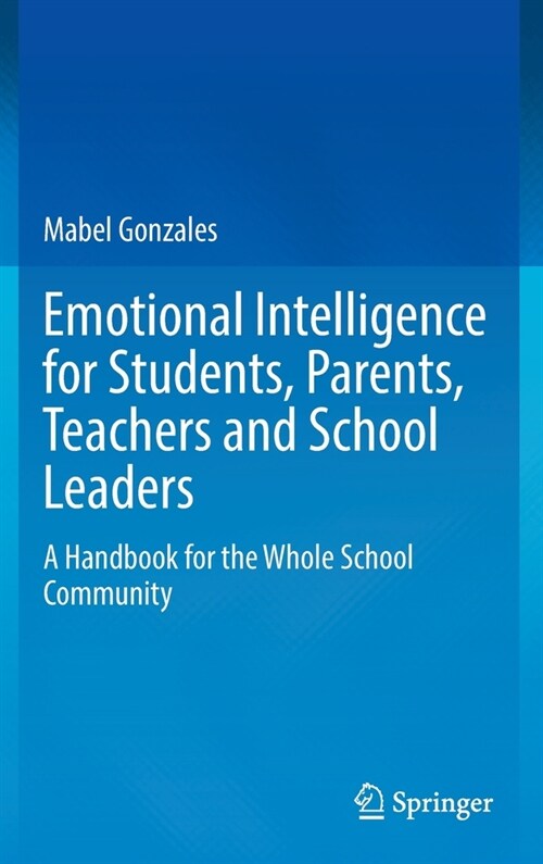 Emotional Intelligence for Students, Parents, Teachers and School Leaders: A Handbook for the Whole School Community (Hardcover)