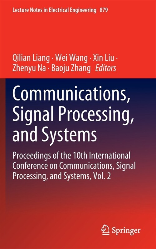 Communications, Signal Processing, and Systems: Proceedings of the 10th International Conference on Communications, Signal Processing, and Systems, Vo (Hardcover, 2022)