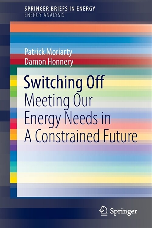 Switching Off: Meeting Our Energy Needs in A Constrained Future (Paperback)