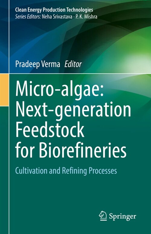 Micro-Algae: Next-Generation Feedstock for Biorefineries: Cultivation and Refining Processes (Hardcover, 2022)