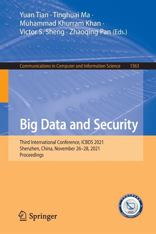 Big Data and Security: Third International Conference, ICBDS 2021, Shenzhen, China, November 26-28, 2021, Proceedings (Paperback)