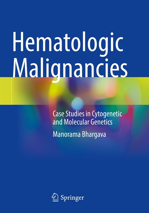 Hematologic Malignancies: Case Studies in Cytogenetic and Molecular Genetics (Paperback, 2021)