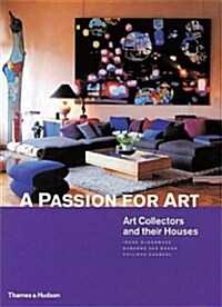 A Passion for Art : Art Collectors and Their Houses (Hardcover)