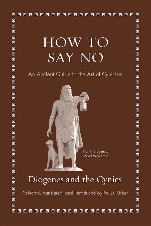 How to Say No: An Ancient Guide to the Art of Cynicism (Hardcover)