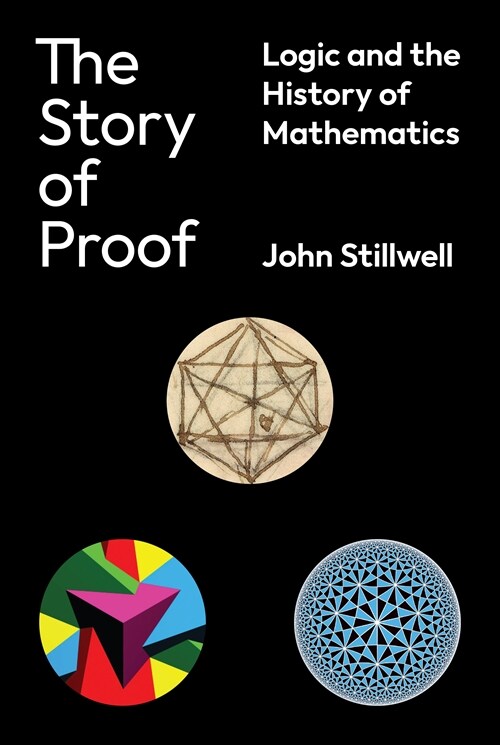 The Story of Proof: Logic and the History of Mathematics (Hardcover)