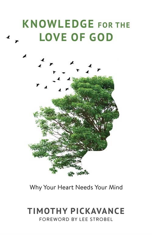 Knowledge for the Love of God: Why Your Heart Needs Your Mind (Paperback)