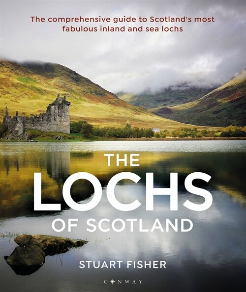 Lochs of Scotland : The comprehensive guide to Scotlands most fabulous inland and sea lochs (Paperback)