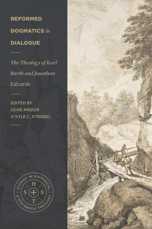 Reformed Dogmatics in Dialogue: The Theology of Karl Barth and Jonathan Edwards (Paperback)