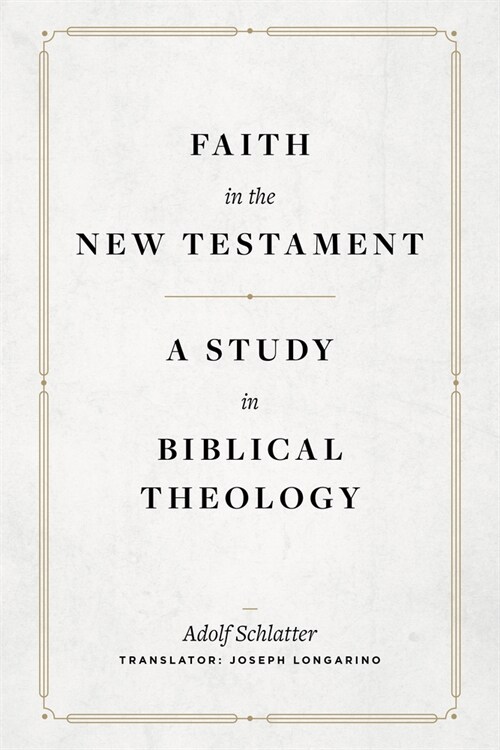 Faith in the New Testament: A Study in Biblical Theology (Hardcover)