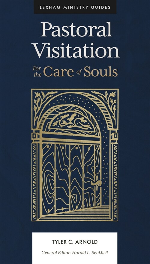 Pastoral Visitation: For the Care of Souls (Hardcover)